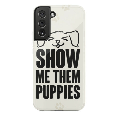 Show Me Them Puppies Phone Case